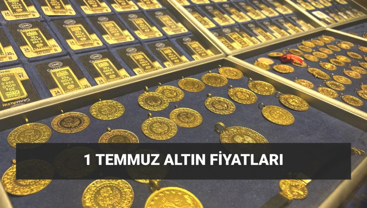 1 Temmuz Güncel Altın Fiyatları: Gram ve Çeyrek Altın Ne Kadar?