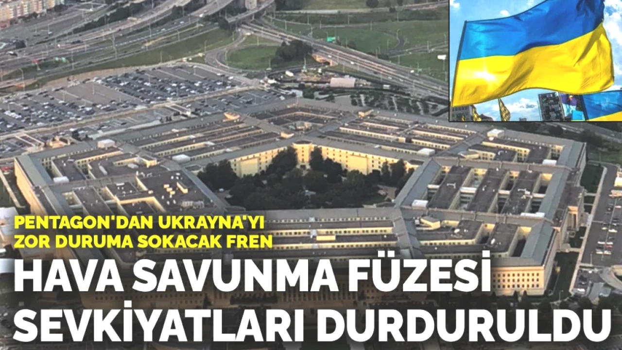 Pentagon'dan Ukrayna İçin Şok Gelişme! Hava Savunma Füzesi Sevkiyatları Durduruldu