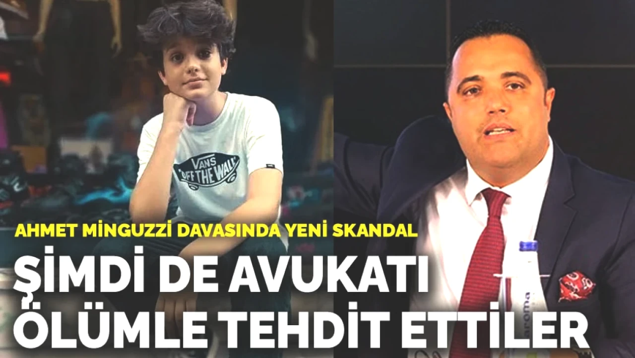 Ahmet Minguzzi Davasında Şok! Avukatı Ölümle Tehdit Edildi!