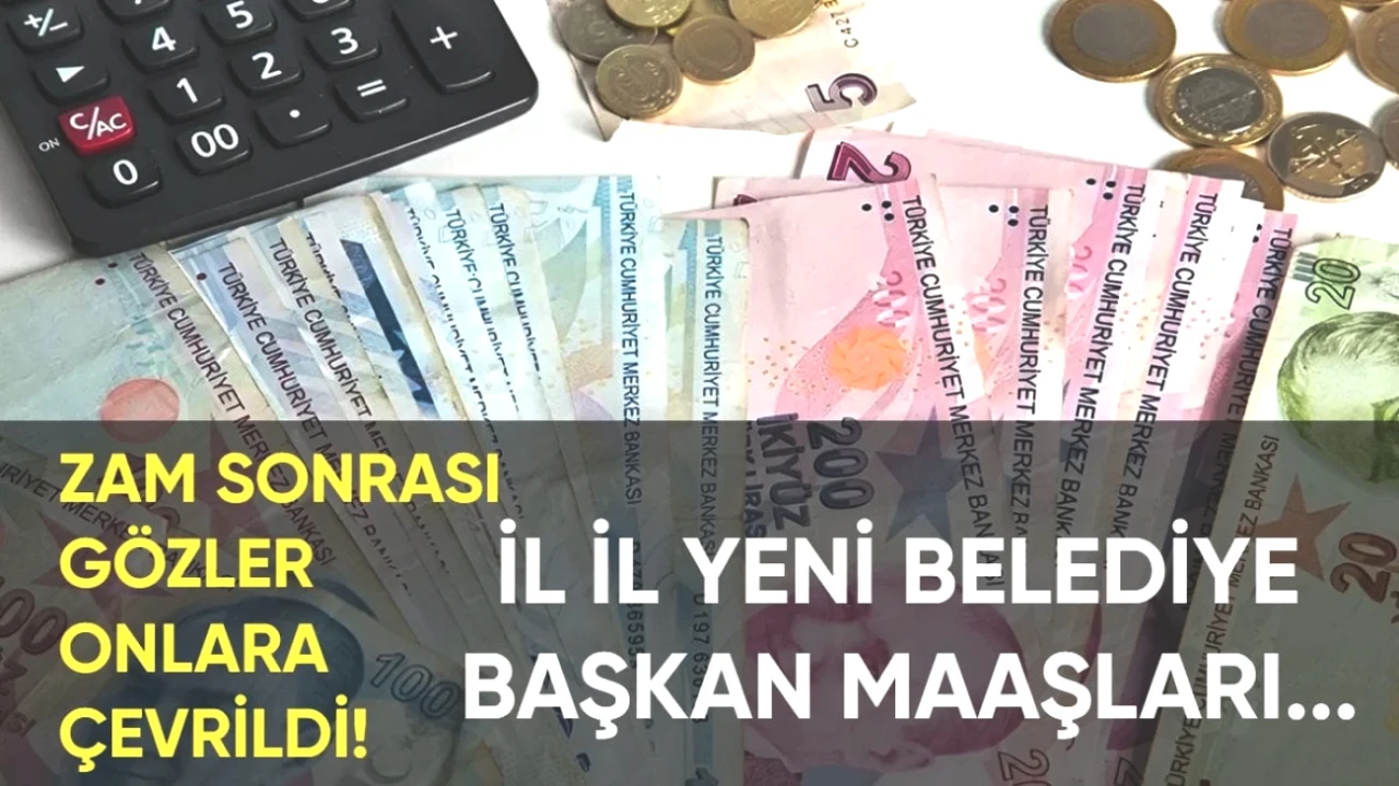 Belediye Başkanlığı Maaşlarına Çarpıcı Zam! İşte Her İlin Yeni Rakamları