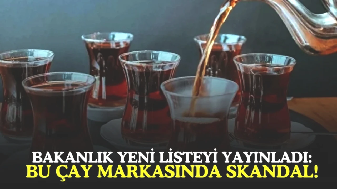 Kahvaltı Keyfinize Gölge Düşüren Skandal! Bakanlık O Marka Çayda Boya Buldu!