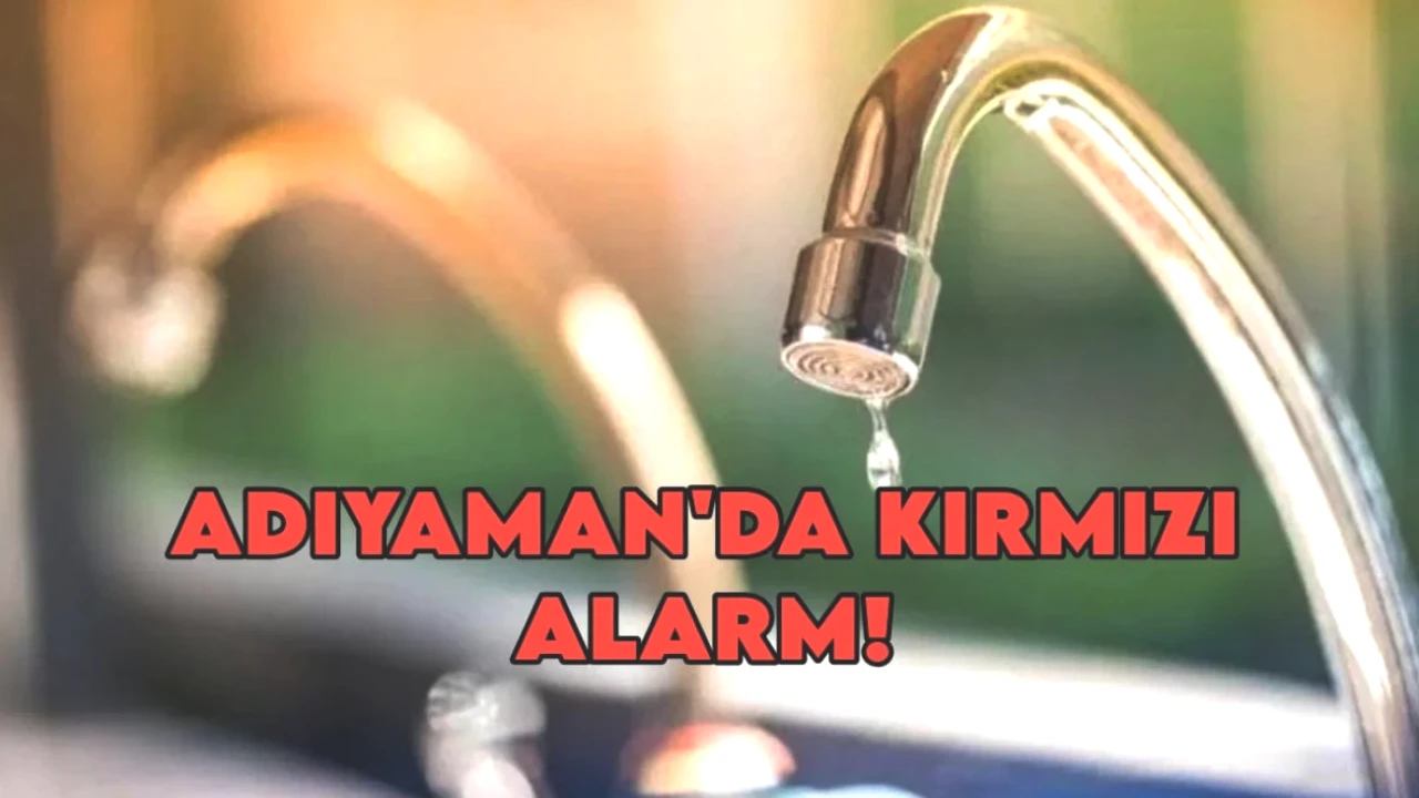 Adıyaman'da Su Kesintisi Alarmı! 12 Saat Sürecek, İşte Mahalle Mahalle Program!